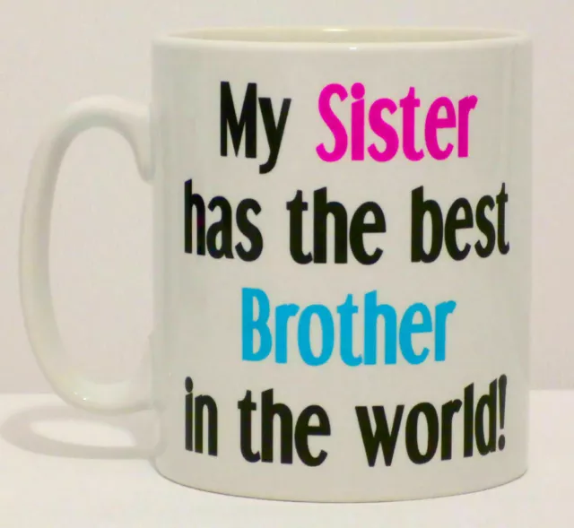 Tazza My Sister Has The Best Brother In The World in grado di personalizzare grande regalo divertente