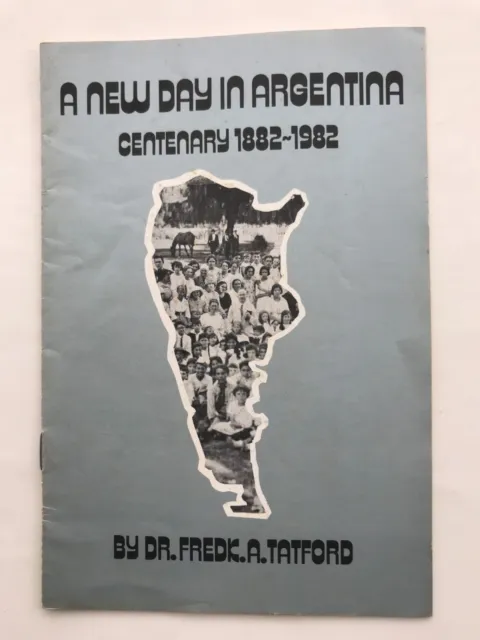 A New Day in Argentina - Centenary 1882-1982 - Dr Fredk A Tatford - BookletC