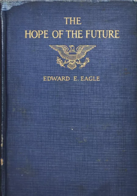 THE HOPE OF THE FUTURE - Edward Eagle -  (Republican National Convention 1920)