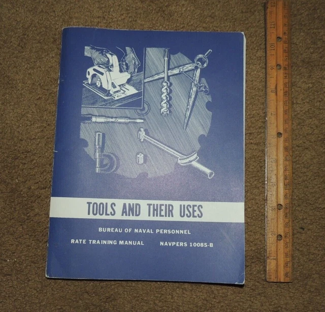 TOOLS AND THEIR Uses by Bureau of Naval Personnel NAVPERS 10085B, 179