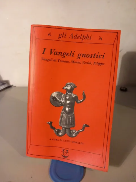 Libro I Vangeli gnostici Luigi Moraldi Adelphi Tomaso Maria Verità Filippo -