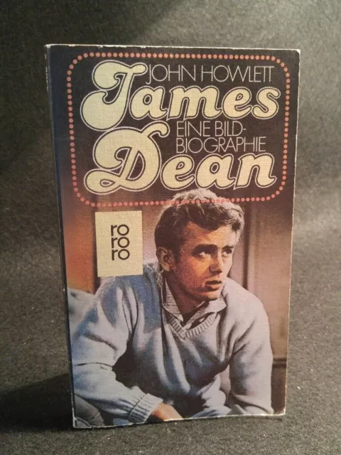 James Dean Eine Bild-Biographie Howlett, John: