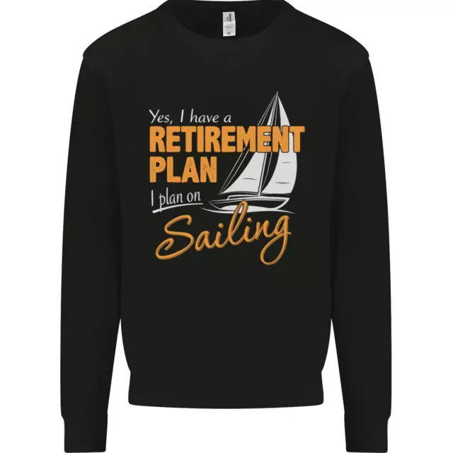 Retirement Plan Sailing Sailor Boat Funny Mens Sweatshirt Jumper