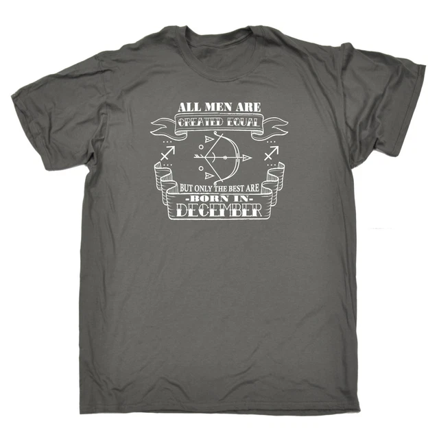 T-shirt compleanno All Are Created Equal But The Best Are Born In December