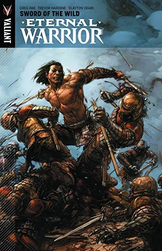 Eternal Warrior Volume 1: Sword Of The Wild
