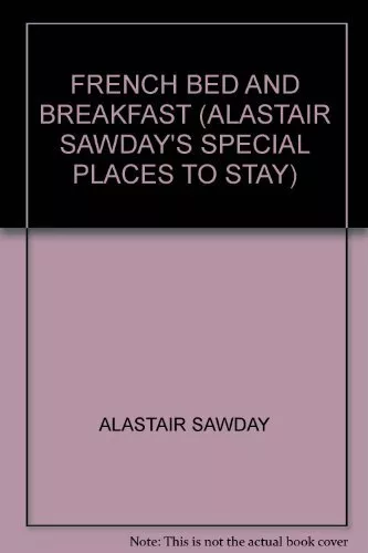 French Bed and Breakfast (Alastair Sawday's Special Places to Stay) By Michael
