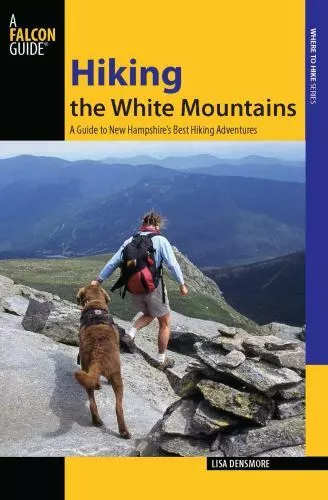 Hiking the White Mountains: A Guide To New Hampshire's Best Hiking Adventures (R