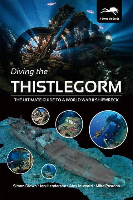 Diving The Thistlegorm - The Ultimate Guide to a World War II Shipwreck (Paperback) main image 1