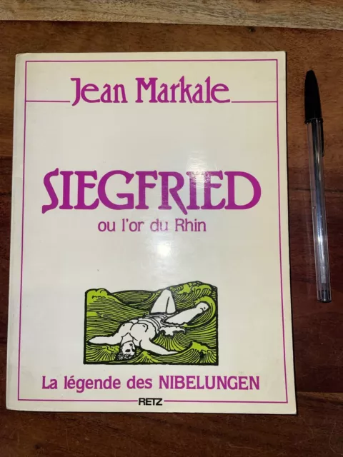 Markale Jean - SIEGFRIED ou l'Or du RHIN -1984-Edition RETZ