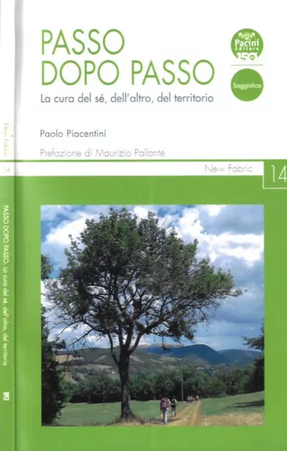 Passo dopo passo. La cura del sé, dell'altro, del territorio. Paolo Piacentini.