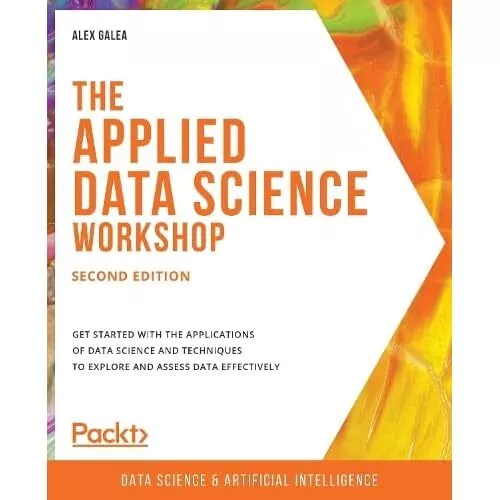 Der The Applied Data Science Workshop: Erste Schritte mit - Taschenbuch NEU Alex Gal