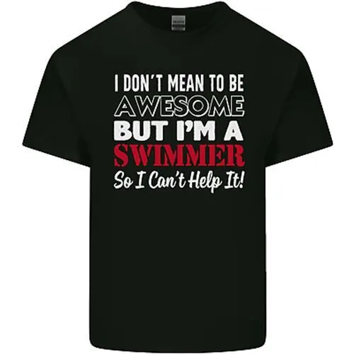 I Dont Mean Im a Swimmer Swimming Mens Cotton T-Shirt Tee Top