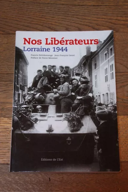 Deuxieme Guerre Mondiale: Lorraine 1944: Nos Liberateurs