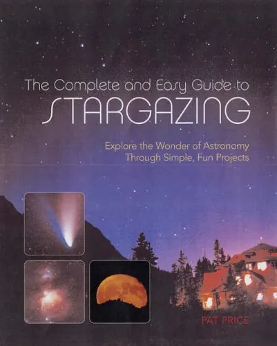 Complete and Easy Guide to Stargazing: Explore the Wonder of Ast