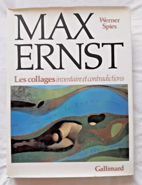 Max Ernst : Les Collages Inventaire et Contradictions par Spies ed Gallimard Art