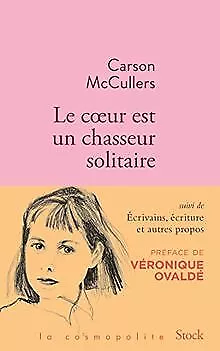 Le coeur est un chasseur solitaire : Suivi de Ecrivains, é... | Livre | état bon