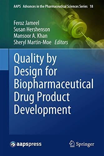 QUALITY BY DESIGN For Biopharmaceutical Drug Product Development By 