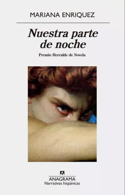 Nuestra parte de noche, de Mariana Enríquez. Anagrama editorial en español, 2019