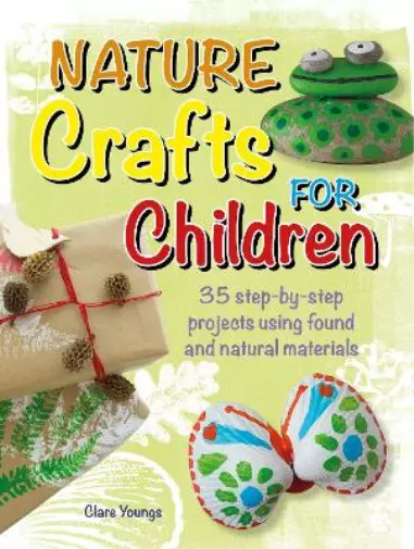 Youngs Clare Nature Crafts For Children Book NEUF