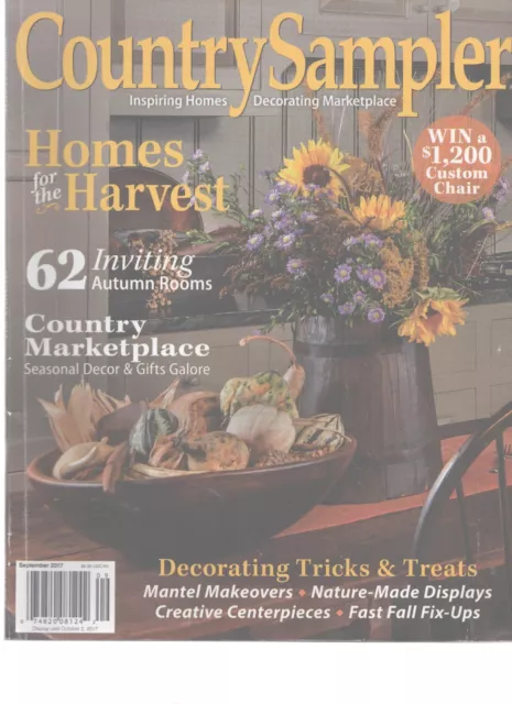 COUNTRY SAMPLER MAGAZINE SEPTEMBER 2017 VOL. 34 NO. 5 Homes For The Harvest