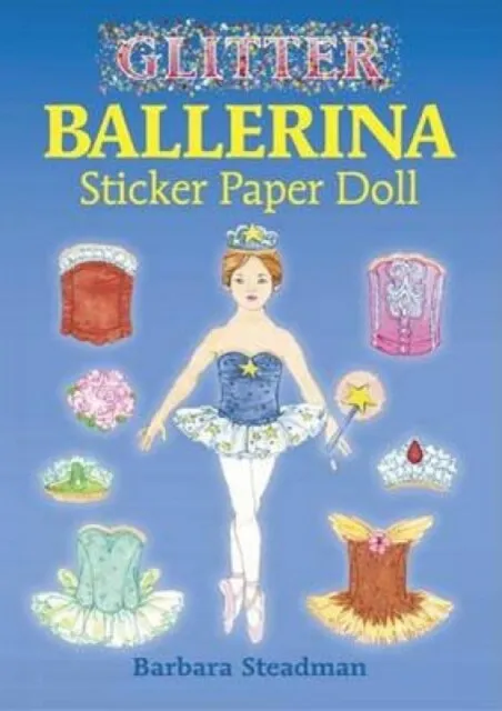 Barbara Steadman - Glitter Ballerina Sticker Paper Doll - New Paperbac - G245z