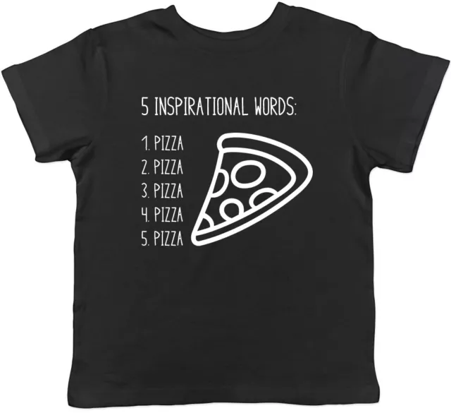 Five Inspirational Words Pizza Boys Girls Kids Funny Childrens T-Shirt