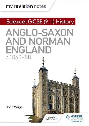 My Revision Hinweise: Edexcel Gcse (9-1) History: Anglo-Saxon Und Norman England