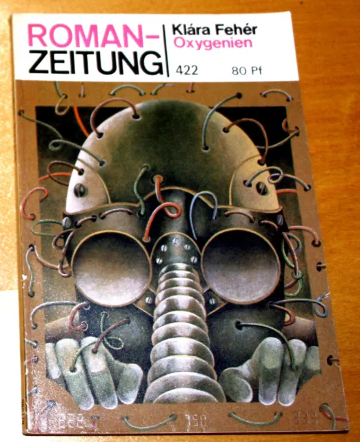 Roman-Zeitung 422 Heft 5 OXYGENIEN Klara Feher Zust. sehr gut 1985 DDR