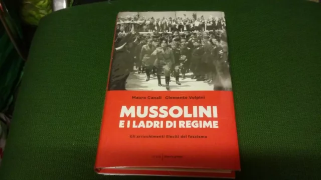 Mussolini e i ladri di regime. Gli arricchimenti illeciti del fascismo, 22L21