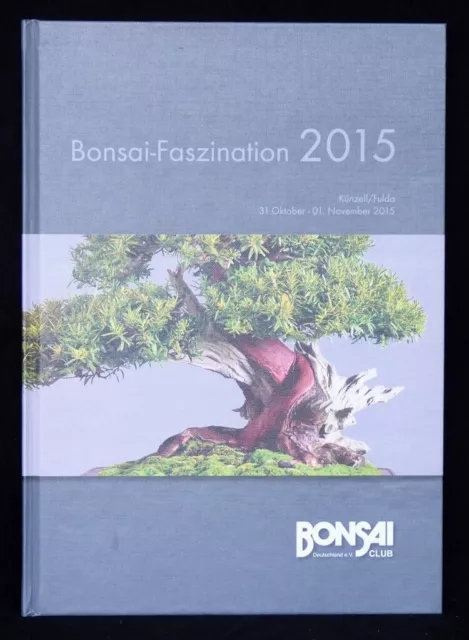 Volume espositivo Bonsai Fascinationen 2015 - Bonsai Club Germania - come nuovo