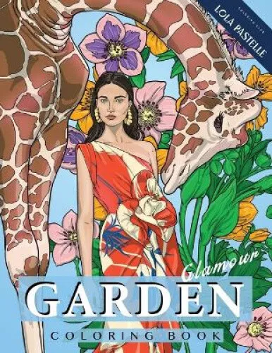 Garden Glamour Coloring Book: Featuring stunning dresses, opulent florals, and