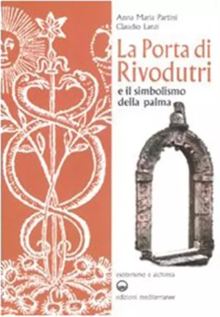 La porta di Rivodutri e il simbolismo della palma. Ediz. illustrata - Part...