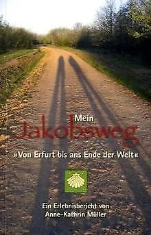 Mein Jakobsweg: Von Erfurt bis ans Ende der Welt | Buch | Zustand gut