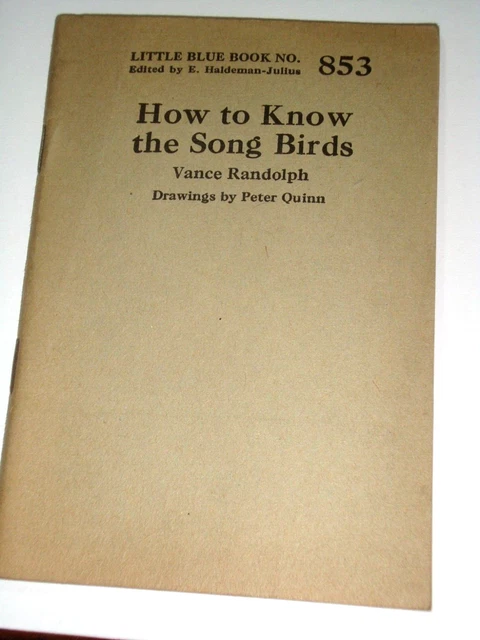 Little Blue Book 853, HOW TO KNOW THE SONG BIRDS, illustrated, copyright 1925