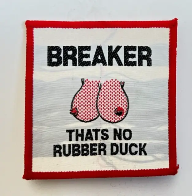 Vintage CB Radio "Breaker That's No Rubber Duck Comedy Cloth Patch 7 x 7 cm's