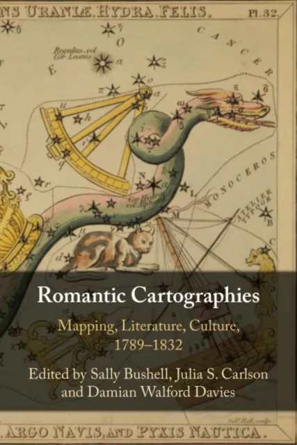 Romantique Cartographies: Cartographie Literature Culture 1789–1832 Par ,Neuf