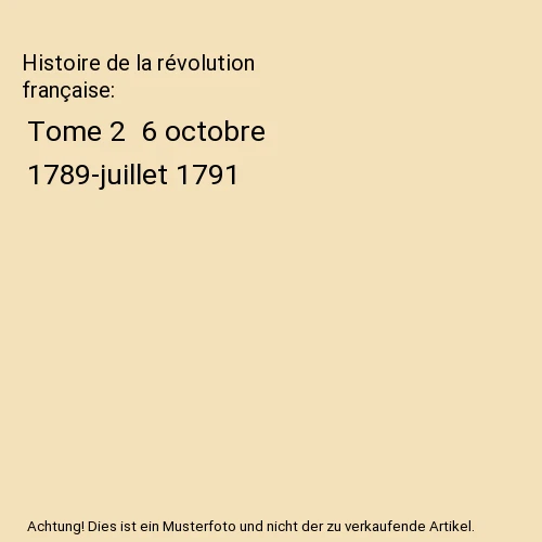 Documents pour servir à l'histoire de la Révolution française. 1ère et
