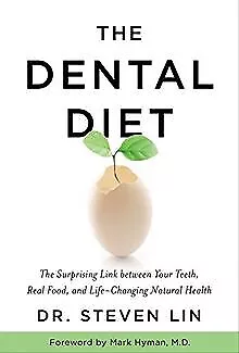 The Dental Diet: The Surprising Link between Your Teeth, R... | Livre | état bon