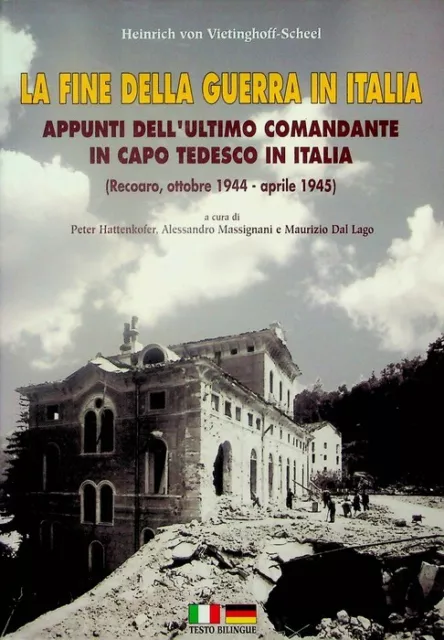 La fine della guerra in Italia: appunti dell&#039;ultimo comandante in capo tede