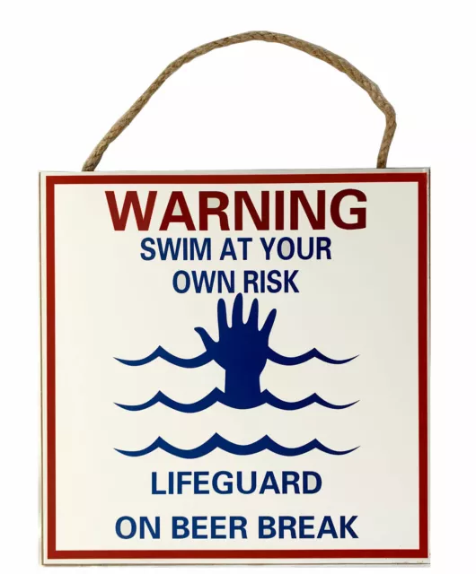 Warning Swim at Your Own Risk Lifeguard On Beer Break Wooden Sign Hanging Pool