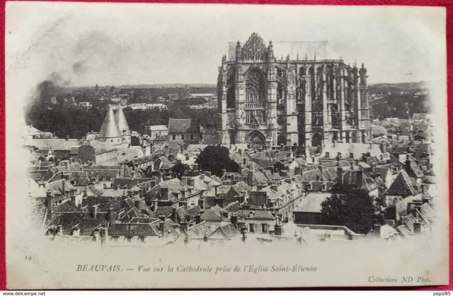60 OISE - BEAUVAIS - Vue de la Cathédrale prise de l'Eglise Saint Etienne (Colle