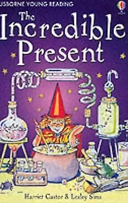 The Incredible Present (Usborne young readers), Castor, Harriet, Used; Good Book