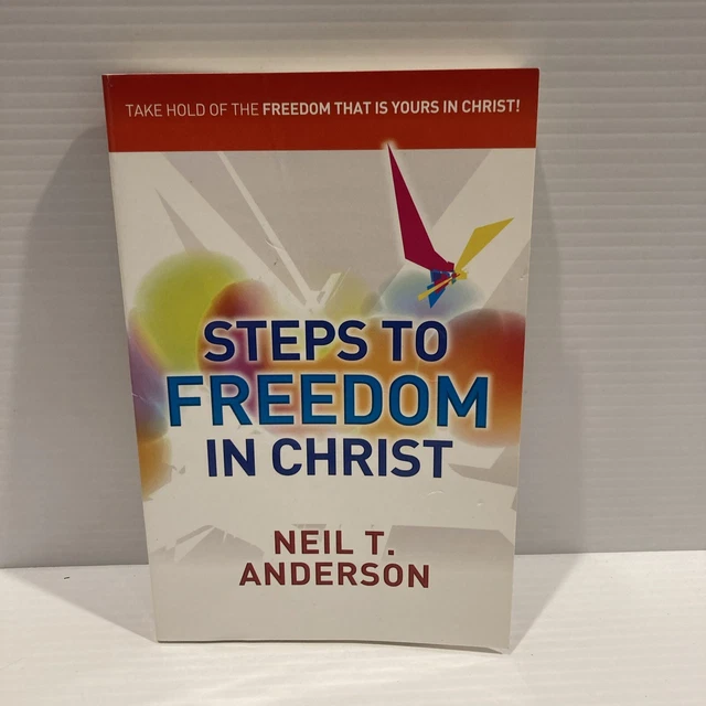 STEPS TO FREEDOM in Christ (Freedom in Christ Course) By Neil L ...