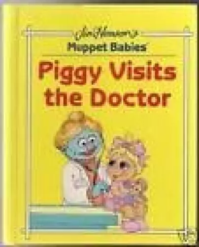 Piggy Visits the Doctor (Jim Hensons Muppet Babies) - Hardcover - GOOD