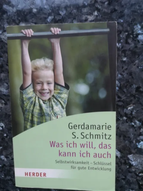 Was ich will, das kann ich auch: Selbstwirksamkeit Fachbuch Schmitz Kinder Buch