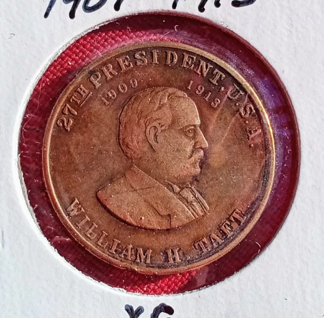 1909 - 1913 William H. Taft President Token In XF Condition .