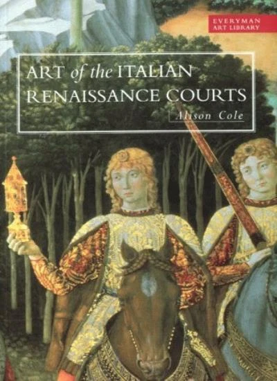 Italian Renaissance Library ART LIBRARY:ART OF The Italian Renaissance Courts (EVERYMAN ART LIBRARY ...