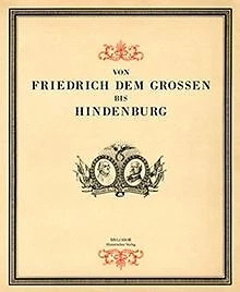 Von Friedrich dem Großen bis Hindenburg von . | Buch | Zustand gut