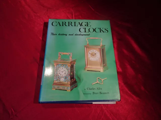 Carriage Clocks Their History And Development Charles Allix  1974 1St Edition