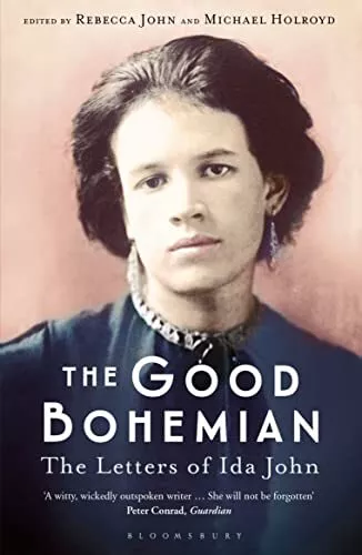 The Good Bohemian: The Letters of Ida John,Michael Holroyd, Re .